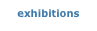 exhibitions